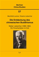Mechthil Leutner, Mechthild Leutner, Roberto Liebenthal - Die Entdeckung des chinesischen Buddhismus