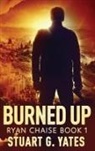 Stuart G. Yates - Burned Up