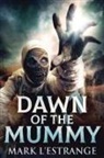 Mark L'Estrange - Dawn Of The Mummy