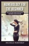 Michelle Northrup - Numerology For The Beginner