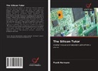 Frank Hermann - The Silicon Tutor