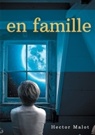 Hector Malot - En famille