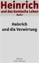 Heiko Tessmann - Heinrich und das komische Leben