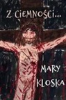 Mary Kloska - Z ciemno¿ci