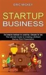 Eric Mickey - Startup Business
