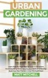 Matt Mitchell - Urban Gardening