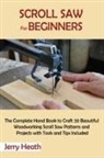 Jerry Heath - Scroll Saw for Beginners