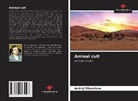 Andrej Tihomirow - Animal cult