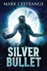 Mark L'Estrange - Silver Bullet
