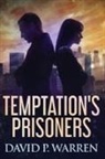 David P. Warren - Temptation's Prisoners