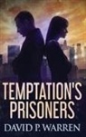 David P. Warren - Temptation's Prisoners