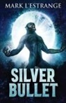 Mark L'Estrange - Silver Bullet