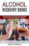Rickie Franco - Alcohol Recovery Books