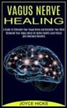 Joyce Hicks - Vagus Nerve Healing