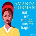 Amanda Gorman, Cassandra Steen - Was wir mit uns tragen, 1 Audio-CD, MP3 (Hörbuch)