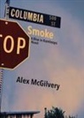 Alex McGilvery, Alex McGilvery - Columbia Smoke