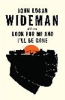 John Edgar Wideman - Look For Me and I'll Be Gone