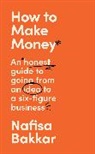 Nafisa Bakkar - How To Make Money
