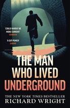 Richard Wright - The Man Who Lived Underground