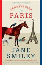 Jane Smiley - Perestroika in Paris