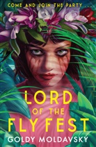 Goldy Moldavsky, Moldavsky Goldy - Lord of the Fly Fest