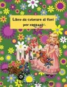 Lambert Aston Chen - Libro da colorare con fiori per ragazze