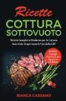 Bianca Cassano - Ricette Cottura Sottovuoto