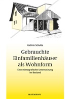 Kathrin Schulte, Leonie Sauerland - Gebrauchte Einfamilienhäuser als Wohnform