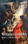 Jeremy Hudson - Worshipping a Crucified Man