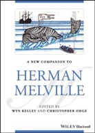 W Kelley, Wy Kelley, Wyn Kelley, Wyn (Massachusetts Institute of Technology Kelley, Wyn Ohge Kelley, Christopher Ohge... - New Companion to Herman Melville