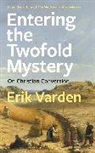 Erik Varden, Fr Erik Varden, VARDEN ERIK - Entering the Twofold Mystery