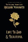 HUSSAIN MANAWER, Hussain Manawer - Life is Sad and Beautiful
