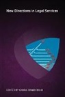 John Alber, Martyn Caplan, Debbie Epstein Henry, Joanna Goodman, Christie Guimond, Markus Hartung... - NEW DIRECTIONS IN LEGAL SERVICES