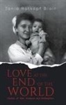Tonia Rotkopf Blair - Love at the End of the World