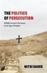Mitri Raheb - The Politics of Persecution