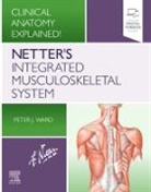 Peter J. Ward, Ward, Peter Ward, Peter J Ward, Peter J. Ward - Netter's Integrated Musculoskeletal System