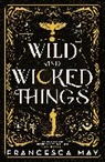 FRANCESCA MAY, Francesca May - Wild and Wicked Things
