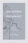 Federico Fridman, FRIDMAN FEDERICO, Fridman Federico Fridman, Federico Fridman - Macedonio Fernandez: Between Literature, Philosophy, and the Avant