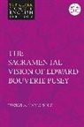 Revd Tobias A. (Diocese of Quincy Karlowicz, Tobias A Karlowicz, Tobias A. Karlowicz, KARLOWICZ TOBIAS A - The Sacramental Vision of Edward Bouverie Pusey