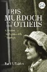 Paul S Fiddes, Paul S. Fiddes, Professor Paul S. (University of Oxford Fiddes, FIDDES PAUL S - Iris Murdoch and the Others
