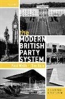 Bale, Webb, Tim Bale, Tim (Professor of Politics Bale, Bale Tim, Paul Webb... - Modern British Party System