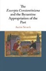 Andras Nemeth, András Németh - Excerpta Constantiniana and the Byzantine Appropriation of the Past