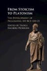 Troels (University of Copenhagen Engberg-Pedersen, Troels Engberg-Pedersen, Troels (University of Copenhagen) Engberg-Pedersen, Engberg-Pedersen Troels - From Stoicism to Platonism