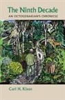 Carl H. Klaus - The Ninth Decade: An Octogenarian's Chronicle