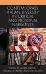 Ron Kubati, Marie Orton, Graziella Parati - Contemporary Italian Diversity in Critical and Fictional Narratives