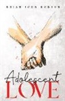Brian Robson, Brian John Robson - Adolescent Love