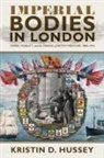 Kristin Hussey, Kristin D Hussey - Imperial Bodies in London