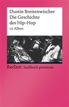 Dustin Breitenwischer - Die Geschichte des Hip-Hop. 111 Alben