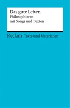 Draken, Draken, Klaus Draken, Peters, Jör Peters, Jörg Peters - Das gute Leben. Philosophieren mit Songs und Texten. Für die Sekundarstufe II. Texte und Materialien für den Unterricht