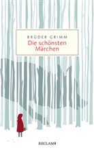 Brüder Grimm, Jacob Grimm, Wilhelm Grimm - Die schönsten Märchen